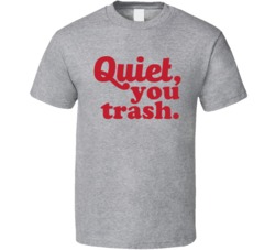 Quiet You Trash Blanche Devereaux Quote Sitcom Fan T Shirt