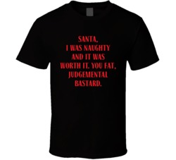 Santa I Was Naughty And It Was Worth It Funny Christmas Holiday Season