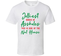 Jolliest Bunch Of Assholes This Side Of The Nut House Funny Christmas 