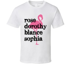 Rose Dorothy Blanche Sophia 80s Sitcom Fan T Shirt