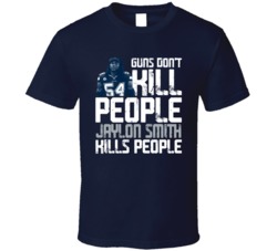 Guns Dont Kill Jaylon Smith Kills People Dallas Football T Shirt