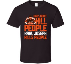 Guns Dont Kill Karl Joseph Kills People Cleveland Football T Shirt
