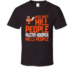 Guns Dont Kill Austin Hooper Kills People Cleveland Football T Shirt