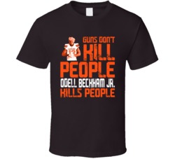 Guns Dont Kill Odell Beckham Jr Kills People Cleveland Football T Shir