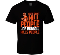 Guns Dont Kill Joe Burrow Kills People Cincinnati Football T Shirt