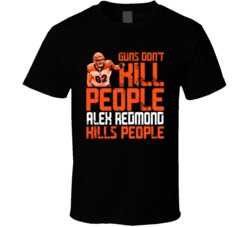 Guns Dont Kill Alex Redmond Kills People Cincinnati Football T Shirt