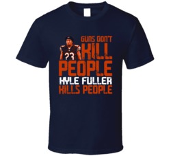 Guns Dont Kill Kyle Fuller Kills People Chicago Football T Shirt