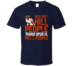 Guns Dont Kill Tashaun Gipson Sr Kills People Chicago Football T Shirt