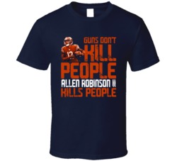 Guns Dont Kill Allen Robinson Ii Kills People Chicago Football T Shirt