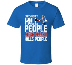 Josh Allen Guns Dont Kill Buffalo Football Fan T Shirt