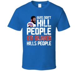 Ed Oliver Guns Dont Kill Buffalo Football Fan T Shirt