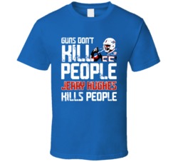 Jerry Hughes Guns Dont Kill Buffalo Football Fan T Shirt