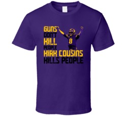Guns Dont Kill Kirk Cousins Kills People Minnesota Football T Shirt