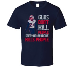 Guns Dont Kill Stephon Gilmore Kills People New England Football T Shi