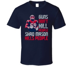 Guns Dont Kill Shaq Mason Kills People New England Football T Shirt