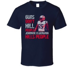 Guns Dont Kill Jermaine Eluemunor Kills People New England Football T 