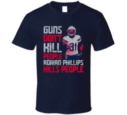 Guns Dont Kill Adrian Phillips Kills People New England Football T Shi