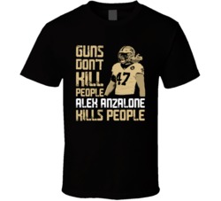 Guns Dont Kill Alex Anzalone Kills People New Orleans Football T Shirt