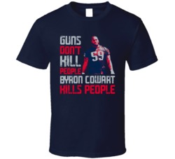 Guns Dont Kill Byron Cowart Kills People New England Football T Shirt