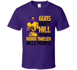Guns Dont Kill Adam Thielen Kills People Minnesota Football T Shirt