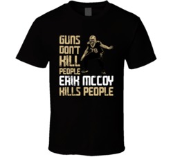Guns Dont Kill Erik Mccoy Kills People New Orleans Football T Shirt