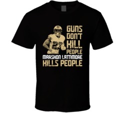 Guns Dont Kill Marshon Lattimore Kills People New Orleans Football T S