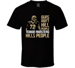 Guns Dont Kill Terron Armstead Kills People New Orleans Football T Shi