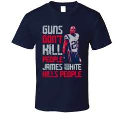 Guns Dont Kill James White Kills People New England Football T Shirt