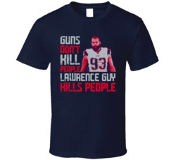 Guns Dont Kill Lawrence Guy Kills People New England Football T Shirt