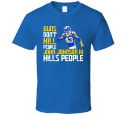 Guns Dont Kill John Johnson Iii Kills People Los Angeles Football T Sh