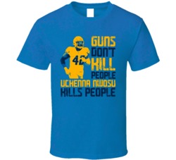 Guns Dont Kill Uchenna Nwosu Kills People Los Angeles Football T Shirt