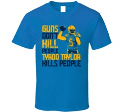 Guns Dont Kill Tyrod Taylor Kills People Los Angeles Football T Shirt