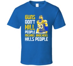 Guns Dont Kill Michael Brockers Kills People Los Angeles Football T Sh