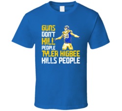 Guns Dont Kill Tyler Higbee Kills People Los Angeles Football T Shirt
