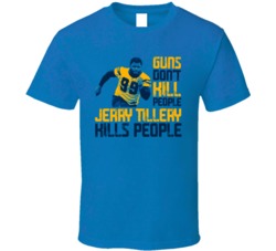 Guns Dont Kill Jerry Tillery Kills People Los Angeles Football T Shirt