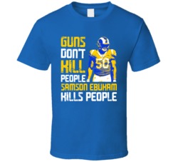 Guns Dont Kill Samson Ebukam Kills People Los Angeles Football T Shirt