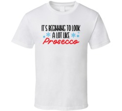 It's Beginning To Look A Lot Like Prosecco Funny Christmas Holiday Dri