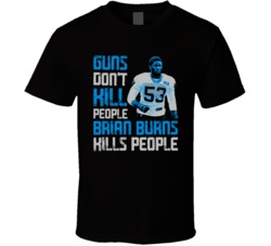 Guns Dont Kill Brian Burns Kills People Carolina Football T Shirt