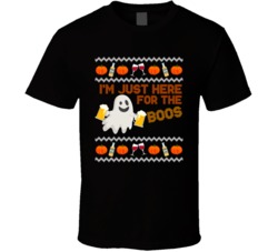 Im Just Here For The Boos Funny Hallloween Ugly Sweater T Shirt