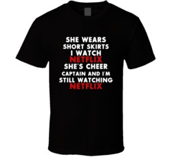 She Wears Shorts Skirts I Watch Netflix Funny T Shirt