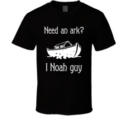 Need An Ark I Noah Guy Funny T Shirt