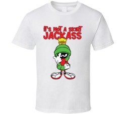 It's Not A Skirt Jackass Funny Marvin The Martian T Shirt