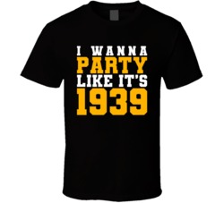 I Wanna Party Like Its 1939 Boston Hockey Champions T Shirt