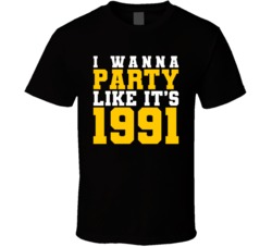 I Wanna Party Like Its 1991 Pittsburgh Hockey Champions T Shirt