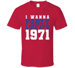 I Wanna Party Like Its 1971 Montreal Hockey Champions T Shirt