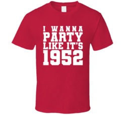 I Wanna Party Like Its 1952 Detroit Hockey Champions T Shirt