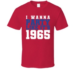 I Wanna Party Like Its 1965 Montreal Hockey Champions T Shirt