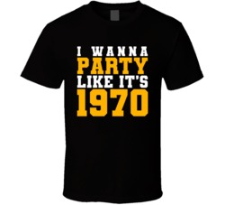 I Wanna Party Like Its 1970 Boston Hockey Champions T Shirt