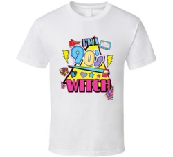 I'm A 90s Witch Funny 1990s Baby Retro Fashion T Shirt