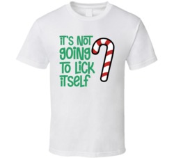 It's Not Going To Lick Itself Funny Christmas Holiday Candy Cane T Shi